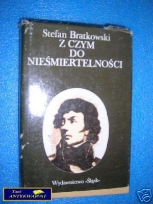 Z CZYM DO NIEŚMIERTELNOŚCI - S.Bratkowski