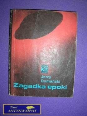 ZAGADKA EPOKI - Jerzy Domański