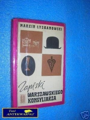 ZAPISKI WARSZAWSKIEGO KONSYLIARZA - M.Łyskanowski