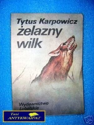 ŻELAZNY WILK - T. Karpowicz
