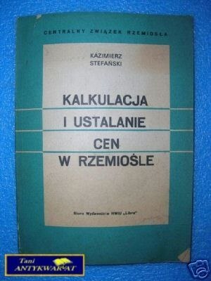 KALKULACJA I USTALANIE CEN W RZEMIOŚLE - K.Stefa