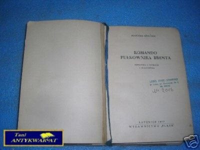 KOMANDO PUŁKOWNIKA BRENTA - F.Behounek KOMANDO PUŁKOWNIKA BRENTA - F.Behounek