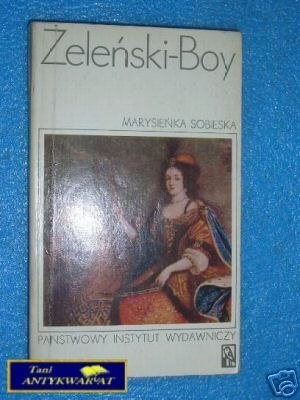 MARYSIEŃKA SOBIESKA - T.Żeleński-Boy
