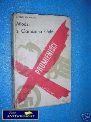 MŁODZI Z GARNIZONU ŁÓDŹ PROMIENIŚCI - S.Gajek