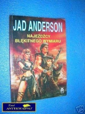 NAJEŹDŹCY BŁĘKITNEGO WYMIARU - J.Anderson