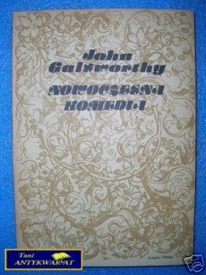 NOWOCZESNA KOMEDIA TOM I - J.Galsworthy NOWOCZESNA KOMEDIA TOM I - J.Galsworthy