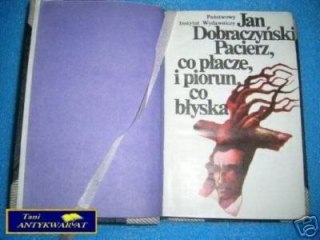 PACIERZ,CO PŁACZE ... -J.Dobraczyński