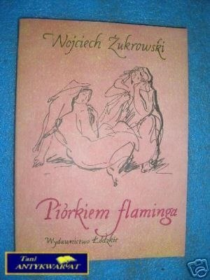 PIÓRKIEM FLAMINGA - W.Żukrowski