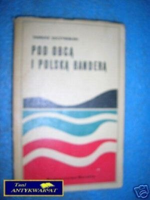 POD OBCĄ I POLSKĄ BANDERĄ - T.Szczygielski