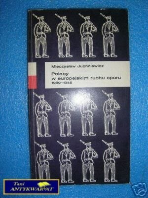 POLACY W EUROPEJSKIM RUCHU OPORU - M.Juchniewicz