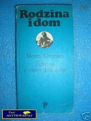 RODZINA I DOM ZABAWY Z MOIM DZIECKIEM - M.Klimowa RODZINA I DOM ZABAWY Z MOIM DZIECKIEM - M.Klimowa