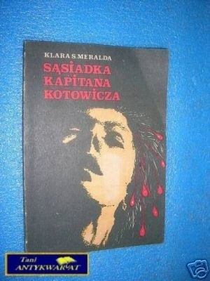 SĄSIADKA KAPITANA KOTOWICZA - K.S.Meralda