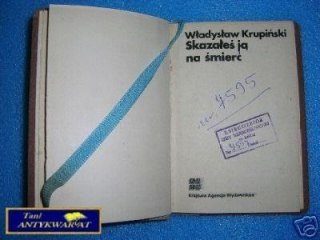 SKAZAŁEŚ JĄ NA ŚMIERĆ - W.Krupiński