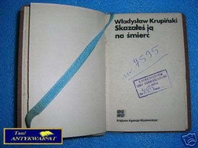 SKAZAŁEŚ JĄ NA ŚMIERĆ - W.Krupiński