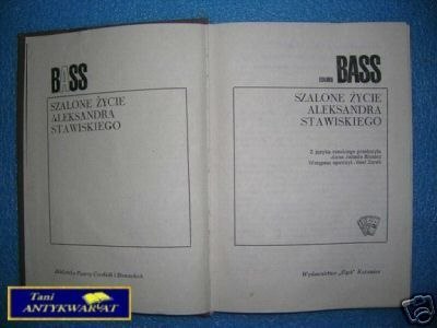 SZALONE ŻYCIE ALEKSANDRA STAWISKIEGO - E.Bass