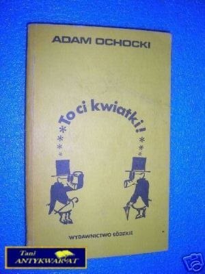 TO CI KWIATKI - A.Ochocki