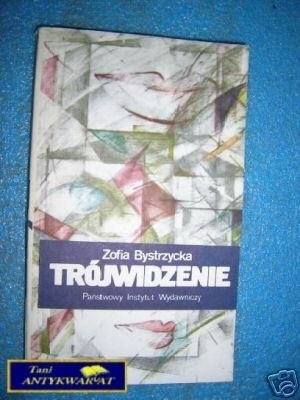 TRÓJWIDZENIE - Z.Bystrzycka