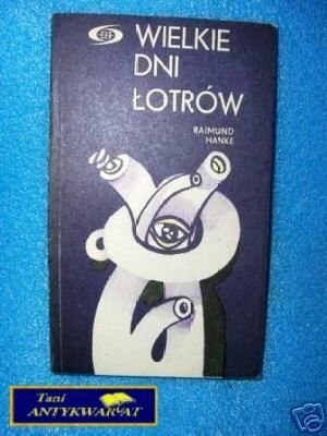 WIELKIE DNI ŁOTRÓW - R. Hanke