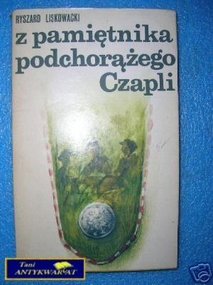 Z PAMIĘTNIKA PODCHORĄŻEGO CZAPLI - R.Liskowacki