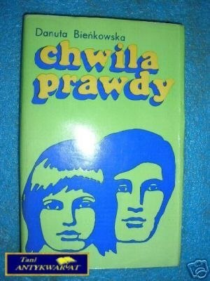CHWILA PRAWDY - D.Bieńkowska