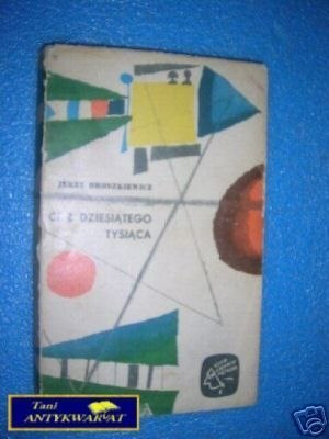CI Z DZIESIĄTEGO TYSIĄCA - J.Broszkiewicz
