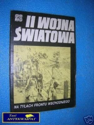 II WOJNA ŚWIATOWA - NA TYŁACH FRONTU WSCHODNIEGO