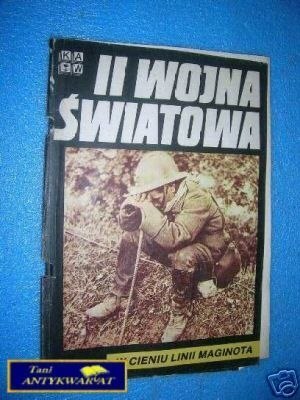 II WOJNA ŚWIATOWA - W CIENIU LINII MAGINOTA