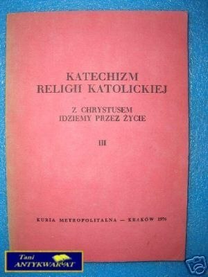 KATEKATECHIZM RELIGII KATOLICKIEJ III