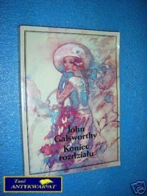 KONIEC ROZDZIAŁU TOM I - J.Galsworthy KONIEC ROZDZIAŁU TOM I - J.Galsworthy