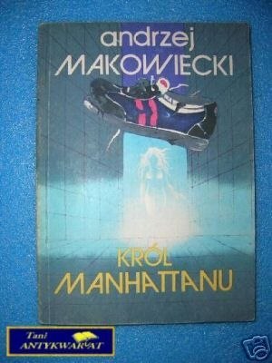 KRÓL MANHATTANU - A.Makowiecki