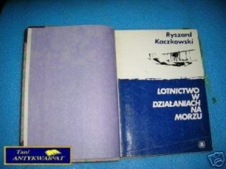LOTNICTWO W DZIAŁANIACH NA MORZU - R.Kaczkowski