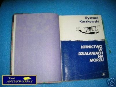 LOTNICTWO W DZIAŁANIACH NA MORZU - R.Kaczkowski