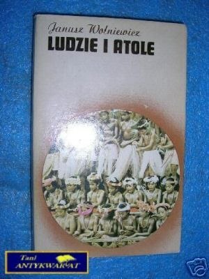 LUDZIE I ATOLE - J.Wolniewicz