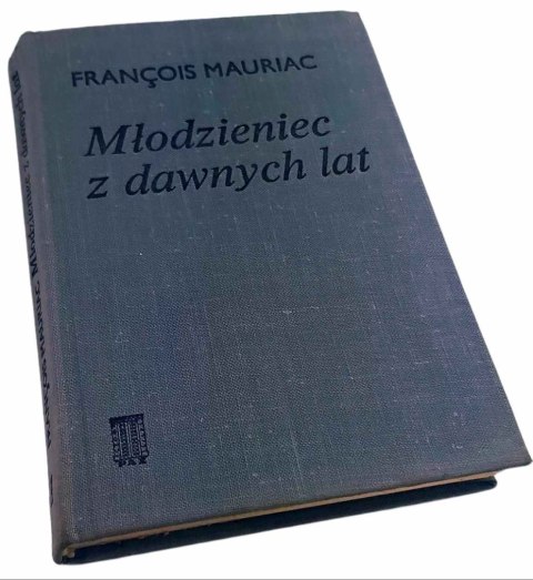 MŁODZIENIEC Z DAWNYCH LAT - F. Mauriac