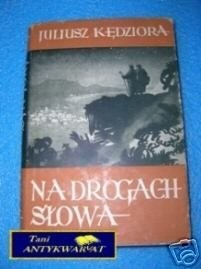 NA DROGACH SŁOWA - J. Kędziora