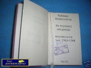 NA WOJENNEJ EMIGRACJI - T.Kochanowicz