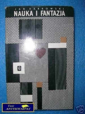 NAUKA I FANTAZJA - J.Dąbrowski