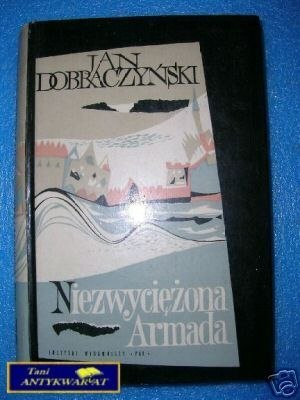 NIEZWYCIĘŻONA ARMADA - J.Dobraczynski