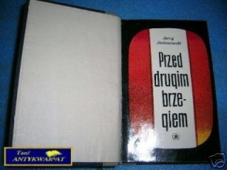 PRZED DRUGIM BRZEGIEM TOM I - J.Jesionowski