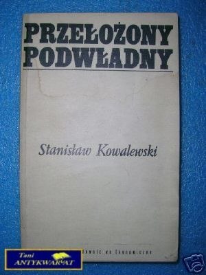 PRZEŁOŻONY PODWŁADNY - S.Kowalewski
