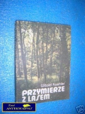 PRZYMIERZE Z LASEM - W.Koehler