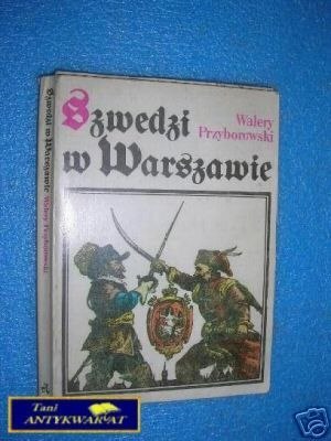 SZWEDZI W WARSZAWIE - W.Przyborowski