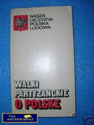 WALKI PARTYZANCKIE O POLSKĘ - T.Tarnogrodzki