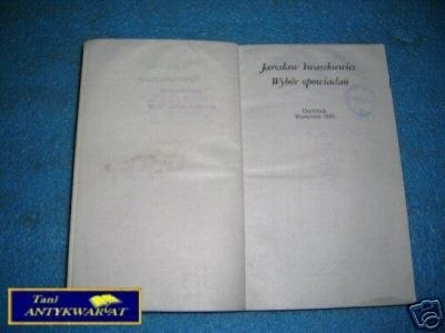 WYBÓR OPOWIADAŃ - J.Iwaszkiewicz