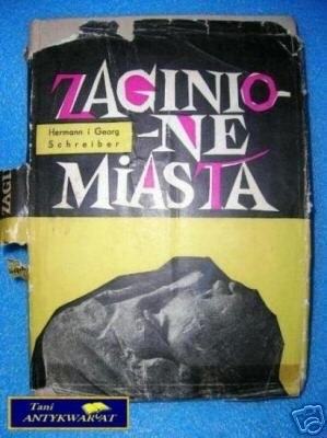 ZAGINIONE MIASTA - H. i G.Schreiber