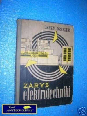 ZARYS ELEKTROTECHNIKI - J.Dreszer