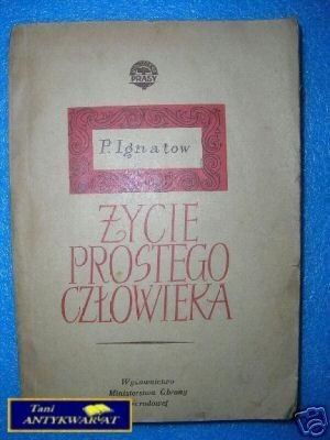 ŻYCIE PROSTEGO CZŁOWIEKA - P.Ignatow