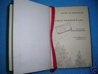 A KIEDY WEJDZIESZ W LAS... - S. Kowalewski