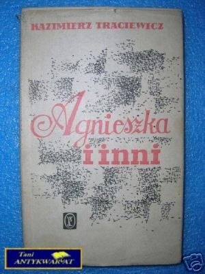 AGNIESZKA I INNI - K.Traciewicz