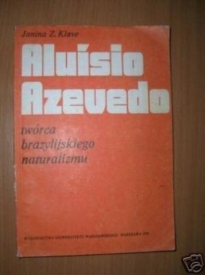 ALUISIO AZEVEDO TWÓRCA BRAZYLIJSKIEGO NATURAL